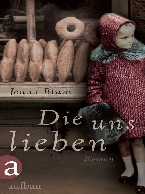 Title details for Die uns lieben by Jenna Blum - Available